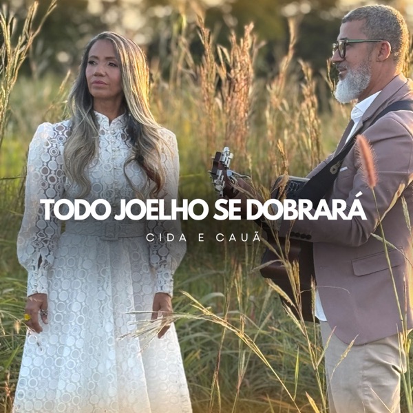 CIDA E CAUA - TODO JOELHO SE DOBRARA - CLIPE OFICIAL