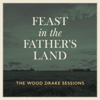 Feast in the Father's Land (feat. Russ Mohr) - Single - The Wood Drake Sessions