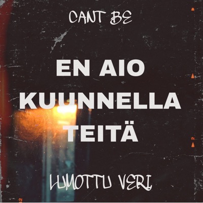 En Aio Kuunnella Teitä (feat. Cant Be) - Single