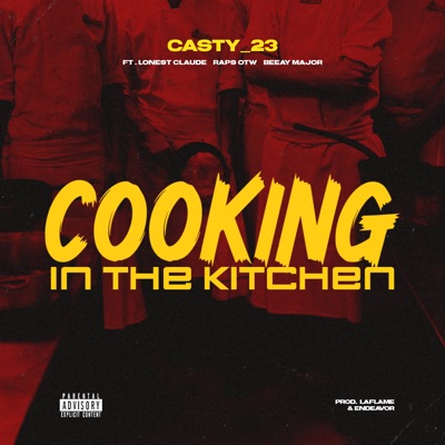 Cooking in the Kitchen (feat. Lonest Claude, Raps OTW & BeeAy MAJOR) - Single