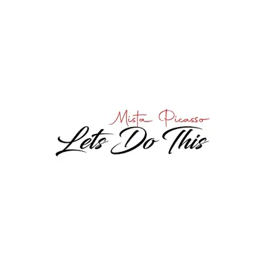 Listen to Lets Do This - Single by MistaPicasso