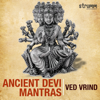 Ancient Devi Mantras - Ved Vrind