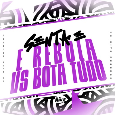 Senta e Rebola vs Bota Tudo - Single