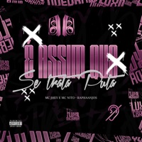 É Assim Que Se Trata Puta - Single - Mc Jhey, RAPHAANJOS & MC Nito
