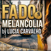 FADO melancolia by LUCIA Carvalho