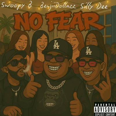 NO FEAR (feat. Swoopy B & Silly Dee) - Single