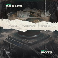 Dirty Scales Dirty Pots - Parlae, Yung Ralph & Nard & B