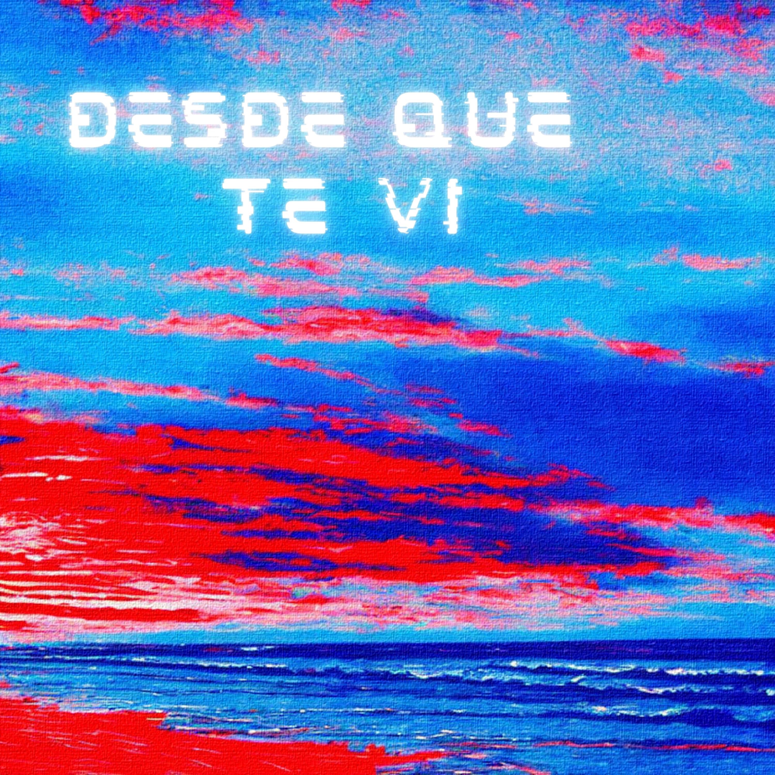 Desde Que Te Ví - Single