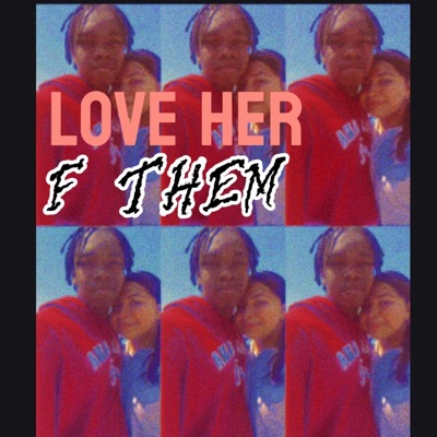 Love Her F Them