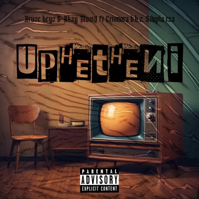 Uphetheni (feat. Sthipla rsa, Akay MuziQ & Criimora b.k.z) - Single