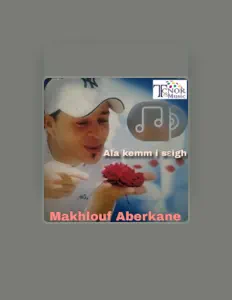 Escucha a Makhlouf Aberkane, mira videos musicales, lee su biografía, consulta las fechas de las gira y más.
