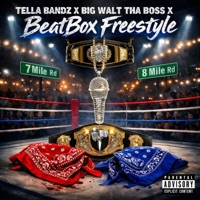 Beatbox Freestyle (feat. Big Walt Tha Boss) - Single - Tella Bandz