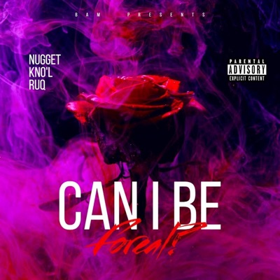 Can I Be Forreal ? (feat. Kno’L & Ruq) - Single