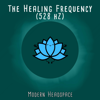 The Healing Frequency (528 Hz) - Modern Headspace