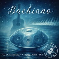 Bachiano - Single - AURAL GARDEN, NADiA KOSSINSKAJA, Wolfgang Ohmer & RGT
