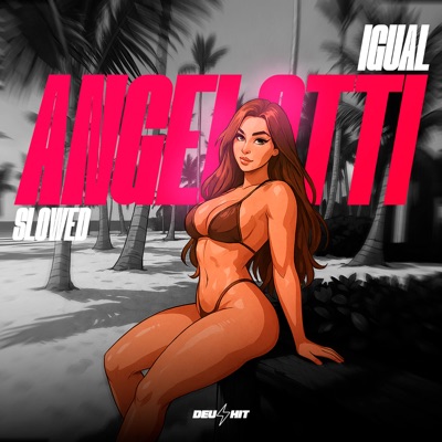 Igual Angelotti (Slowed) - Single