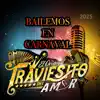 EL ORIGINAL TRAVIESITO DEL AMOR - Bailemos en carnaval