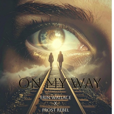 On My Way (feat. Frost Rebel) - Single