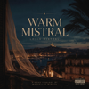 LOUIS MISTRAL - Warm Mistral artwork