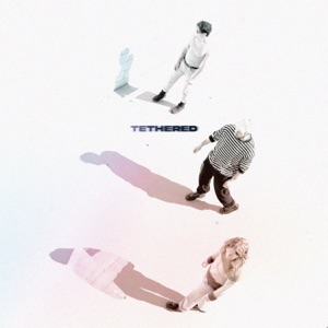 Tethered - Single