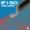 If I Go - Jus Jack lyrics