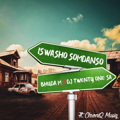IS'WASHO SOMDANSO (feat. DJ Twenty One S.A & ChroniQ MusiQ) - Single