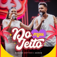 Do Meu Jeito (Ao Vivo Em João Pessoa) - Single - Danieze Santiago & Acácio
