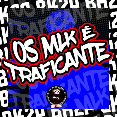 OS MLK É TRAFICANTE - Single