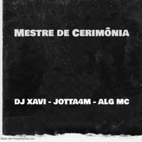 Mestre de Cerimônia (feat. Jotta4m & Alg Mc) - Single - DJ XAVI
