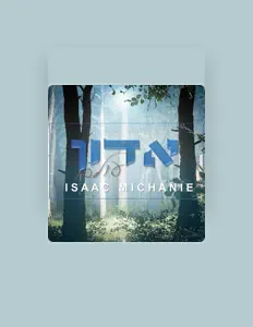 Isaac Michanieを聴いたり、ミュージックビデオを鑑賞したり、経歴やツアー日程などを確認したりしましょう！