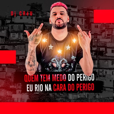 Quem Tem Medo do Perigo Eu Rio na Cara do Perigo - Single