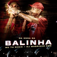 Na Onda da Balinha - Single - MC Th sheik, Dj Magrinho km2 & Estúdio NeoRate