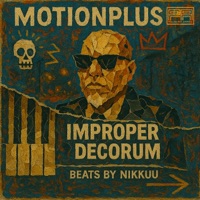 Improper Decorum - MotionPlus & Nikkuubeats