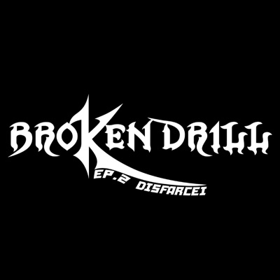 BROKEN DRILL (EP. 2) - Disfarcei (feat. New X & Gagü 013) - Single