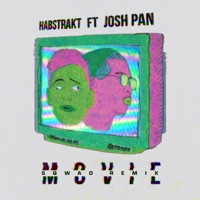 Movie (feat. josh pan) [SQWAD Remix] - Single - Habstrakt