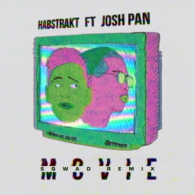 Movie (feat. josh pan) [SQWAD Remix] - Single
