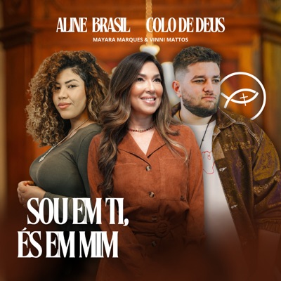Sou em Ti, És em Mim (Tú en Mí, Yo en Ti) - Single