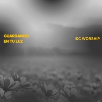 Guárdanos en tu luz - Single - KC Worship