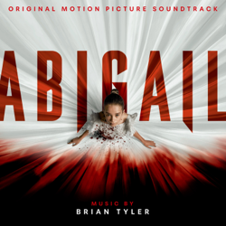 Abigail (Original Motion Picture Soundtrack) - Brian Tyler Cover Art