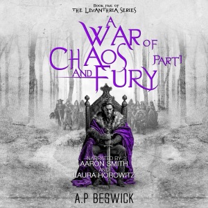 A War of Chaos and Fury: Part 1: The Levanthria Series, Book 5 (Unabridged)