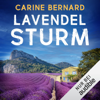 Lavendel-Sturm: Die Lavendel-Morde 6 - Carine Bernard