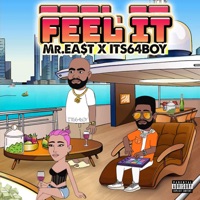 Feel It - Single - Mr.Ea$t & Its64boy
