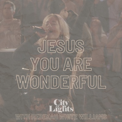 Jesus You are Wonderful (Live) - Single