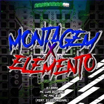 Montagem Elemento X (feat. Pancadão 011 & DJ DD ORIGINAL) - Single