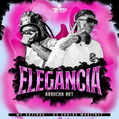 Elegância (Arrocha Rkt) - Single