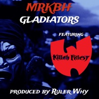 Gladiators (feat. Killah Priest) - Single - MRKBH