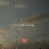 It's Still Raining - Single