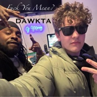 F**k You Mean? (feat. G-Money) - Single - Dawkta