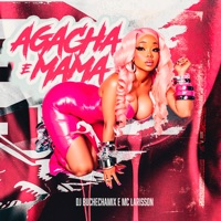 Agacha e Mama - Single - Dj Buchecha Mix & MC Larisson