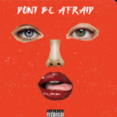 Dont Be Afraid (feat. TMG.Ju & LesTheJokR) - Single